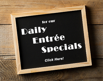 Daily Entrée Specials